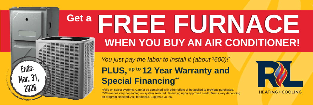 Free furnace when you buy an air conditioner.
